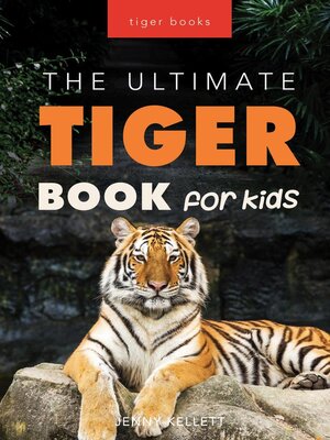 cover image of The Ultimate Tiger Book for Kids